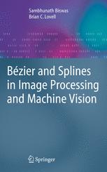 Bzier And Splines In Image Processing And Machine Vision 1st Edition Sambhunath Biswas