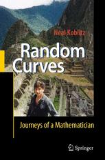 Random Curves Journeys Of A Mathematician 1st Edition Neal Koblitz Auth