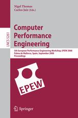 Computer Performance Engineering 5th European Performance Engineering Workshop Epew 2008 Palma De Mallorca Spain September 2425 2008 Proceedings 1st Edition Boudewijn R Haverkort Auth