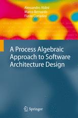 A Process Algebraic Approach To Software Architecture Design 1st Edition Alessandro Aldini