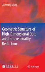 Geometric Structure Of Highdimensional Data And Dimensionality Reduction 1st Edition Prof Jianzhong Wang Auth