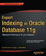 Expert Indexing In Oracle Database 11g Maximum Performance For Your Database 1st Edition Darl Kuhn