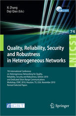 Quality Reliability Security And Robustness In Heterogeneous Networks 7th International Conference On Heterogeneous Networking For Quality Reliability Security And Robustness Qshine 2010 And Dedicated Short Range Communications Workshop Dsrc 2010 1st Edition Ren Han