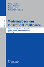 Modeling Decisions For Artificial Intelligence 9th International Conference Mdai 2012 Girona Catalonia Spain November 2123 2012 Proceedings 1st Edition Sadaaki Miyamoto Auth
