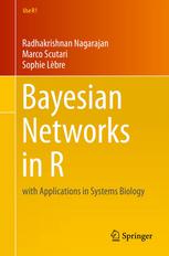 Bayesian Networks In R With Applications In Systems Biology 1st Edition Radhakrishnan Nagarajan