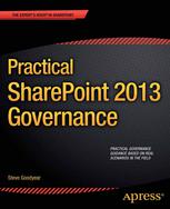 Practical Sharepoint 2013 Governance 1st Edition Steve Goodyear Auth