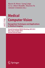Medical Computer Vision Recognition Techniques And Applications In Medical Imaging Second International Miccai Workshop Mcv 2012 Nice France October 5 2012 Revised Selected Papers 1st Edition Chenrui Chou