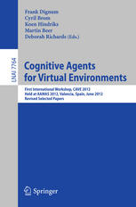 Cognitive Agents For Virtual Environments First International Workshop Cave 2012 Held At Aamas 2012 Valencia Spain June 4 2012 Revised Selected Papers 1st Edition Tomas Plch