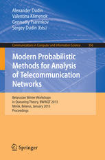 Modern Probabilistic Methods For Analysis Of Telecommunication Networks Belarusian Winter Workshops In Queueing Theory Bwwqt 2013 Minsk Belarus January 2831 2013 Proceedings 1st Edition Pavel Abaev