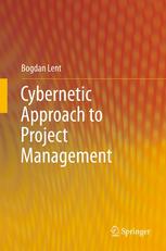 Cybernetic Approach To Project Management 1st Edition Bogdan Lent Auth