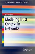 Modeling Trust Context In Networks 1st Edition Sibel Adali Auth
