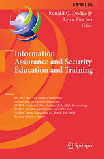 Information Assurance And Security Education And Training 8th Ifip Wg 118 World Conference On Information Security Education Wise 8 Auckland New Zealand July 810 2013 Proceedings Wise 7 Lucerne Switzerland June 910 2011 And Wise 6 Bento Go 1st Edition Rayne Reid