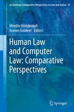 Human Law And Computer Law Comparative Perspectives 1st Edition Mireille Hildebrandt Auth