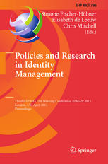 Policies And Research In Identity Management Third Ifip Wg 116 Working Conference Idman 2013 London Uk April 89 2013 Proceedings 1st Edition Gergely Alpr