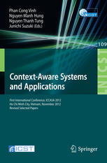 Contextaware Systems And Applications First International Conference Iccasa 2012 Ho Chi Minh City Vietnam November 2627 2012 Revised Selected Papers 1st Edition Nor Azlina Aziz Fadzillah