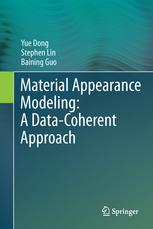 Material Appearance Modeling A Datacoherent Approach 1st Edition Yue Dong