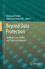 Beyond Data Protection Strategic Case Studies And Practical Guidance 1st Edition Noriswadi Ismail Auth