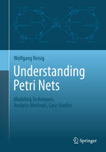 Understanding Petri Nets Modeling Techniques Analysis Methods Case Studies 1st Edition Wolfgang Reisig Auth