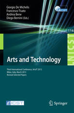 Arts And Technology Third International Conference Artsit 2013 Milan Italy March 2123 2013 Revised Selected Papers 1st Edition Andrew Quitmeyer