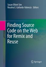 Finding Source Code On The Web For Remix And Reuse 1st Edition Susan Elliott Sim Auth