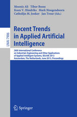 Recent Trends In Applied Artificial Intelligence 26th International Conference On Industrial Engineering And Other Applications Of Applied Intelligent Systems Ieaaie 2013 Amsterdam The Netherlands June 1721 2013 Proceedings 1st Edition Kazuo Miyashita Auth