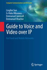 Guide To Voice And Video Over Ip For Fixed And Mobile Networks 1st Edition Lingfen Sun