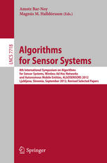 Algorithms For Sensor Systems 8th International Symposium On Algorithms For Sensor Systems Wireless Ad Hoc Networks And Autonomous Mobile Entities Algosensors 2012 Ljubljana Slovenia September 1314 2012 Revised Selected Papers 1st Edition Thomas Kesselheim Auth