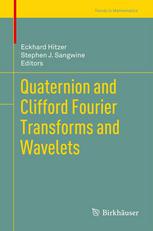 Quaternion And Clifford Fourier Transforms And Wavelets 1st Edition Todd Anthony Ell Auth