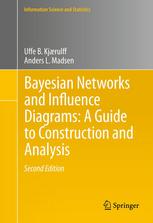 Bayesian Networks And Influence Diagrams A Guide To Construction And Analysis 2nd Edition Uffe B Kjrulff