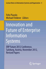 Innovation And Future Of Enterprise Information Systems Erp Future 2012 Conference Salzburg Austria November 2012 Revised Papers 1st Edition Felix Piazolo