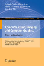 Computer Vision Imaging And Computer Graphics Theory And Application 7th International Joint Conference Visigrapp 2012 Rome Italy February 2426 2012 Revised Selected Papers 1st Edition Zoltan Kato Auth