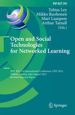 Open And Social Technologies For Networked Learning Ifip Wg 34 International Conference Ost 2012 Tallinn Estonia July 30 August 3 2012 Revised Selected Papers 1st Edition Mikko Ruohonen