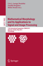 Mathematical Morphology And Its Applications To Signal And Image Processing 11th International Symposium Ismm 2013 Uppsala Sweden May 2729 2013 Proceedings 1st Edition Isabelle Bloch