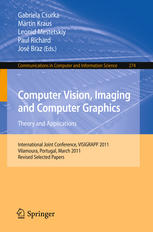 Computer Vision Imaging And Computer Graphics Theory And Applications International Joint Conference Visigrapp 2011 Vilamoura Portugal March 57 2011 Revised Selected Papers 1st Edition Carlos Glezmorcillo