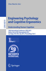 Engineering Psychology And Cognitive Ergonomics Understanding Human Cognition 10th International Conference Epce 2013 Held As Part Of Hci International 2013 Las Vegas Nv Usa July 2126 2013 Proceedings Part I 1st Edition Bruno Berberian
