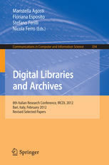Digital Libraries And Archives 8th Italian Research Conference Ircdl 2012 Bari Italy February 910 2012 Revised Selected Papers 1st Edition Maristella Agosti Auth