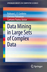 Data Mining In Large Sets Of Complex Data 1st Edition Robson L F Cordeiro
