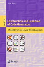 Construction And Evolution Of Code Generators A Modeldriven And Serviceoriented Approach 1st Edition Sven Jrges Auth