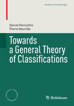 Towards A General Theory Of Classifications 1st Edition Daniel Parrochia