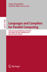 Languages And Compilers For Parallel Computing 24th International Workshop Lcpc 2011 Fort Collins Co Usa September 810 2011 Revised Selected Papers 1st Edition Okwan Kwon