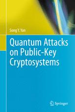 Quantum Attacks On Publickey Cryptosystems 1st Edition Song Y Yan Auth