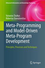 Metaprogramming And Modeldriven Metaprogram Development Principles Processes And Techniques Vytautas Tuikys