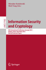 Information Security And Cryptology 8th International Conference Inscrypt 2012 Beijing China November 2830 2012 Revised Selected Papers 1st Edition Lidong Han