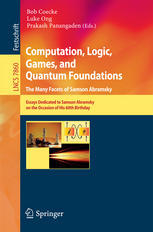 Computation Logic Games And Quantum Foundations The Many Facets Of Samson Abramsky Essays Dedicated To Samson Abramsky On The Occasion Of His 60th Birthday 1st Edition Adam Brandenburger
