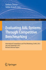 Evaluating Aal Systems Through Competitive Benchmarking International Competitions And Final Workshop Evaal 2012 July And September 2012 Revised Selected Papers 1st Edition Paolo Barsocchi Auth