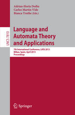 Language And Automata Theory And Applications 7th International Conference Lata 2013 Bilbao Spain April 25 2013 Proceedings 1st Edition Jinyi Cai Auth