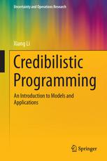 Credibilistic Programming An Introduction To Models And Applications 1st Edition Xiang Li Auth