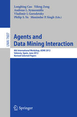 Agents And Data Mining Interaction 8th International Workshop Admi 2012 Valencia Spain June 45 2012 Revised Selected Papers 1st Edition Victor Lesser Auth