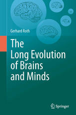 The Long Evolution Of Brains And Minds 1st Edition Gerhard Roth Auth