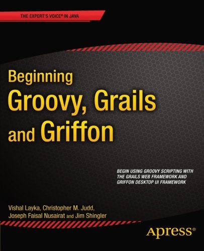 Beginning Groovy Grails And Griffon 1st Edition Vishal Layka